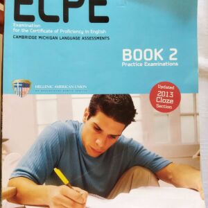 ECPEPractice Examinations 2 Student's Book (2013 Cloze Section) Updated Nigel Downey 2013 Ελληνοαμερικανική Ένωση