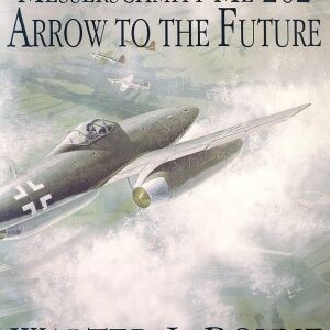 MESSERSCHMITT ME 262: Arrow to the Future