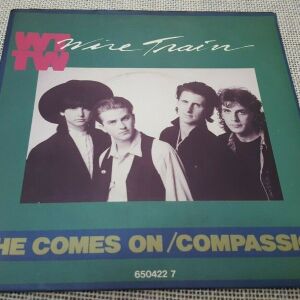 Wire Train – She Comes On / Compassion 7' UK 1987'