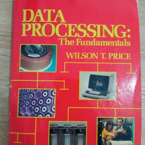 Παλιό Βιβλίο Υπολογιστών στα Αγγλικά - Data Processing The Fundamentals Wilson T. Price 1982