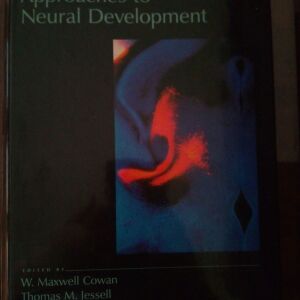 Molecular and Cellular Approaches to Neural Development  - W Maxwell Cowan, Thomas M. Jessell, Stephen Lawrence Zipursky,