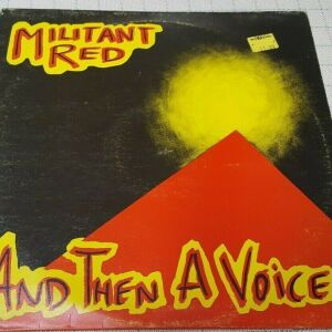 Militant Red – And Then a Voice... 12' UK 1981'