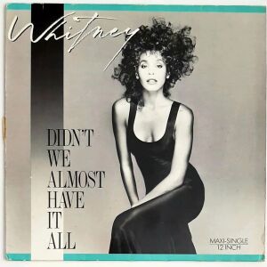 WHITNEY HOUSTON - DIDN'T WE ALMOST HAVE IT ALL  12" MAXI SINGLE