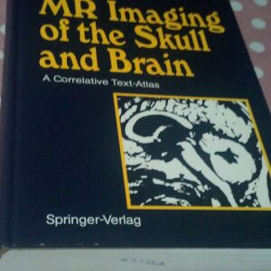 MR Imaging of the Skull and Brain, a correlative text and atlas,  Klaus Sartor