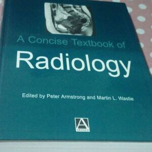 A Concise Textbook of Radiology , Peter Armstrong - Martin L. Wastie