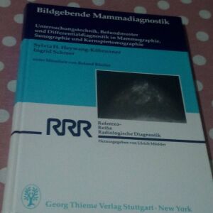 Bildgebende Mammadiagnostik Sylvia H. Heywang-Köbrunner - Ingrid Schreer