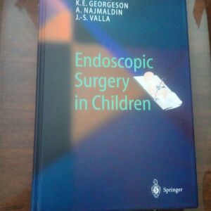 Endoscopic Surgery in Children N.M.A. Bax - K.E. Georgeson - A.S. Najmaldin - J.-S. Valla
